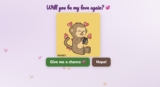 “Will You Be My Love Again” + Name app | He/She Can’t Say No!